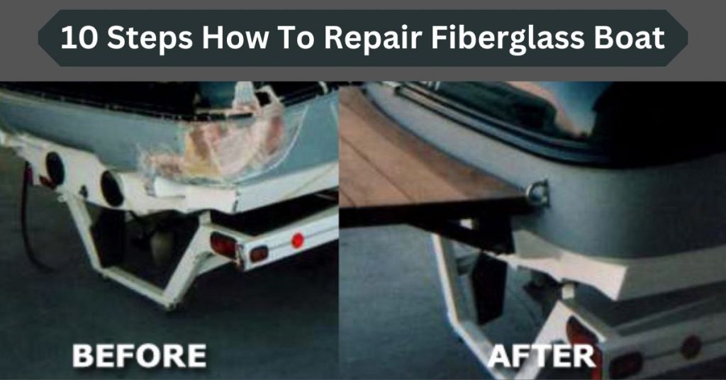 10 Steps How To Repair Fiberglass Boat