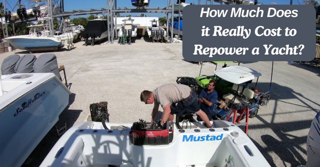How Much Does it Really Cost to Repower a Yacht?